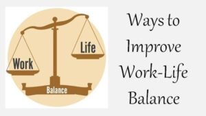 Ways to Improve work-life balance
